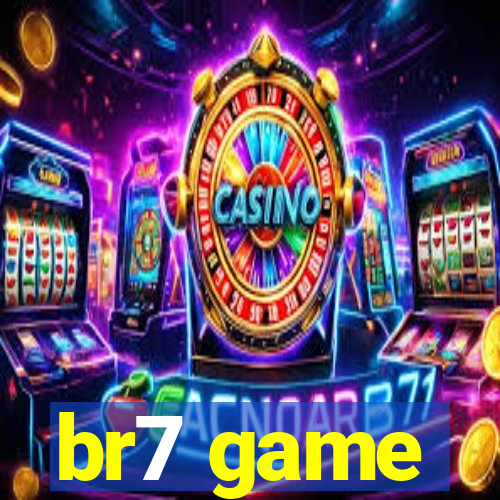 br7 game